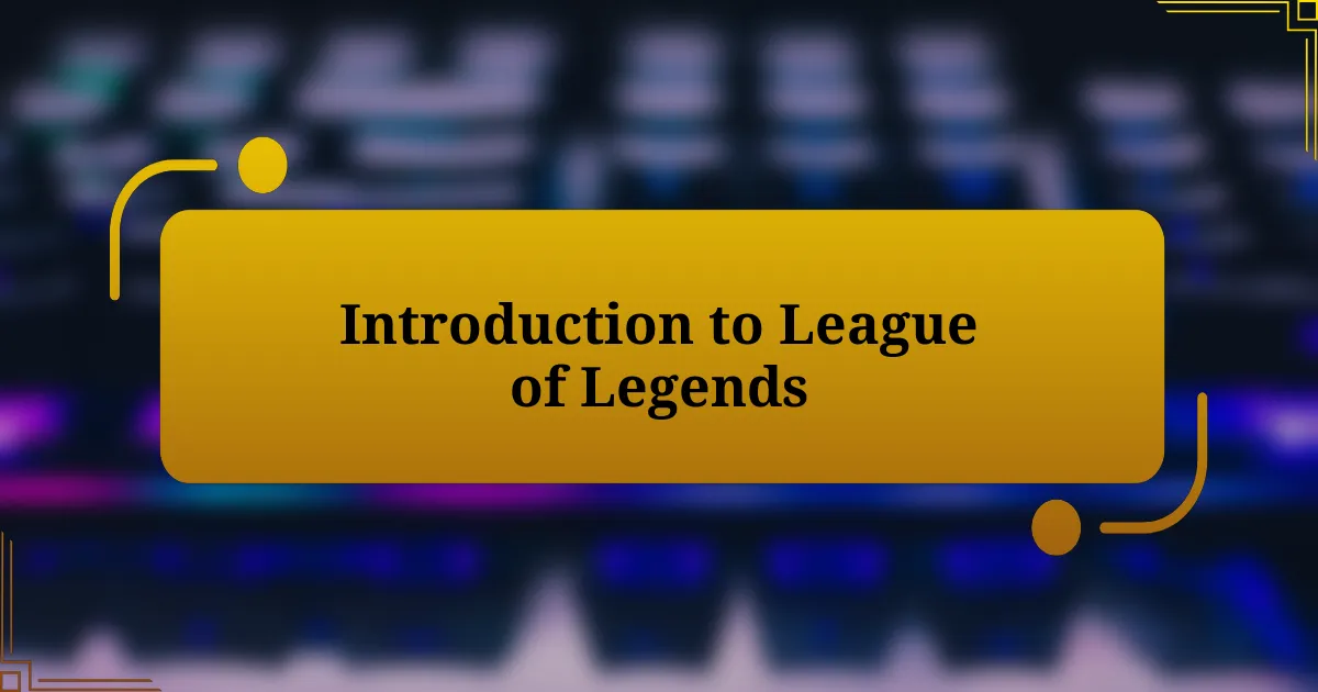 Introduction to League of Legends