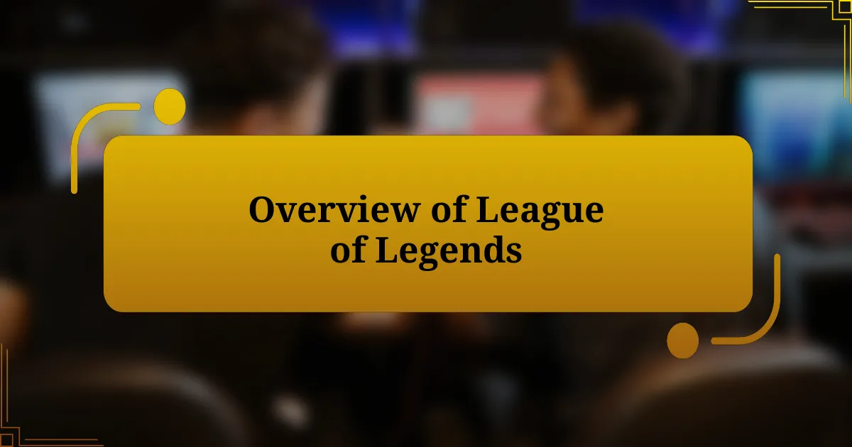 Overview of League of Legends