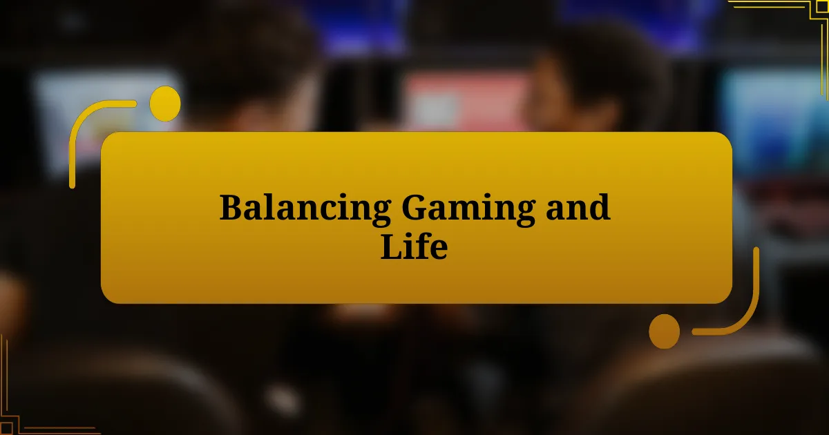 Balancing Gaming and Life