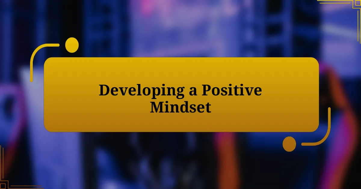 Developing a Positive Mindset