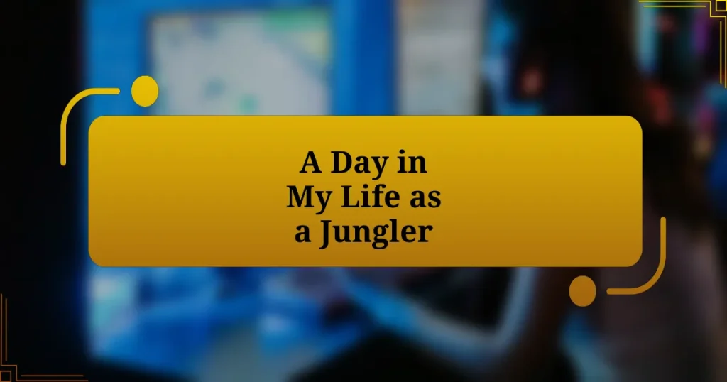 A Day in My Life as a Jungler