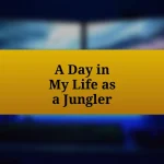 A Day in My Life as a Jungler