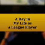 A Day in My Life as a League Player