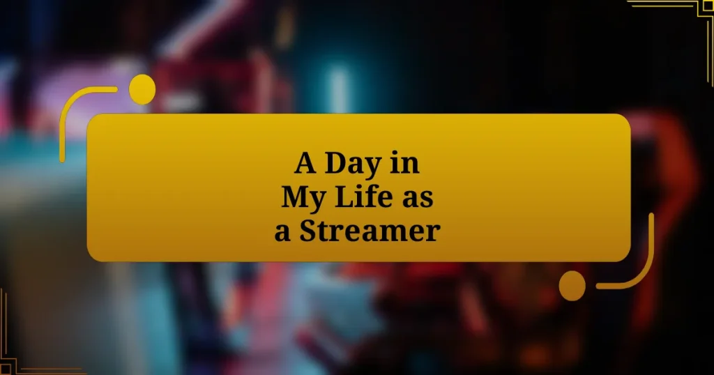 A Day in My Life as a Streamer