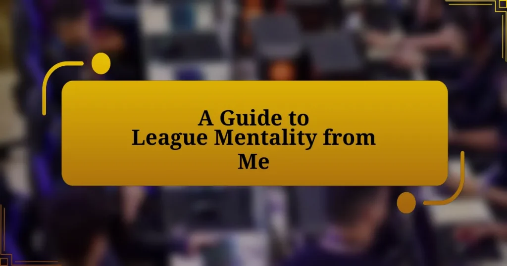 A Guide to League Mentality from Me