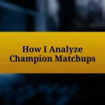 How I Analyze Champion Matchups