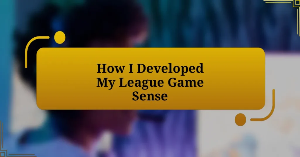 How I Developed My League Game Sense