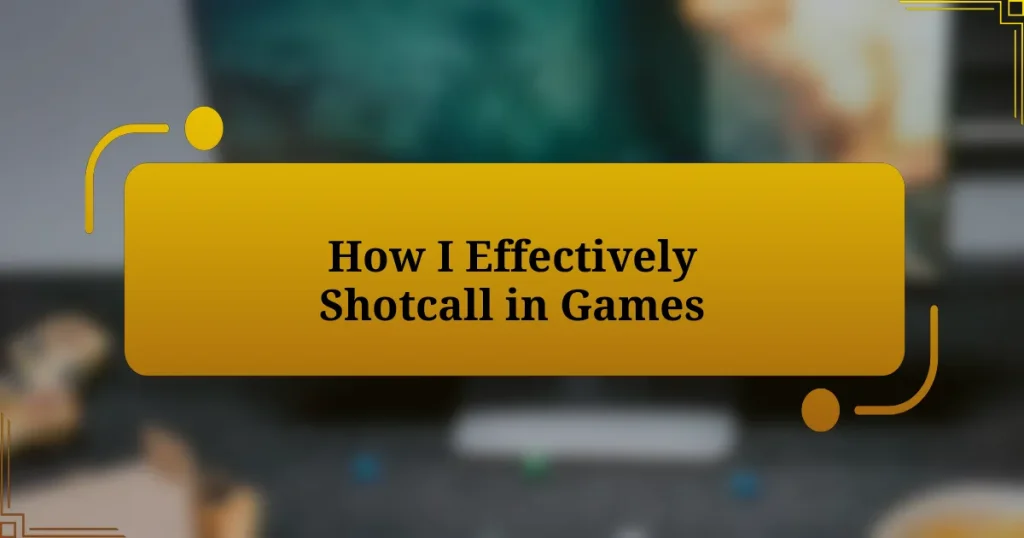 How I Effectively Shotcall in Games