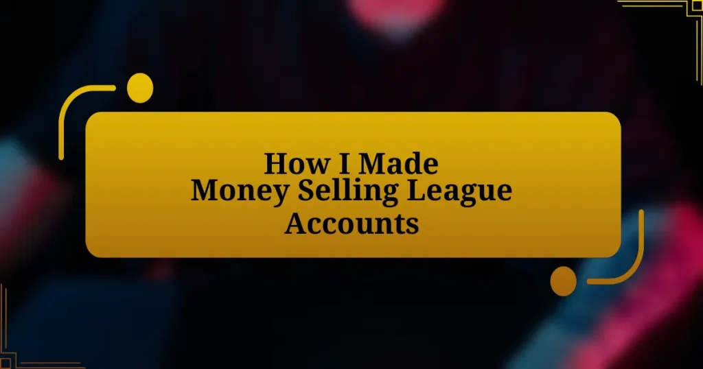 How I Made Money Selling League Accounts