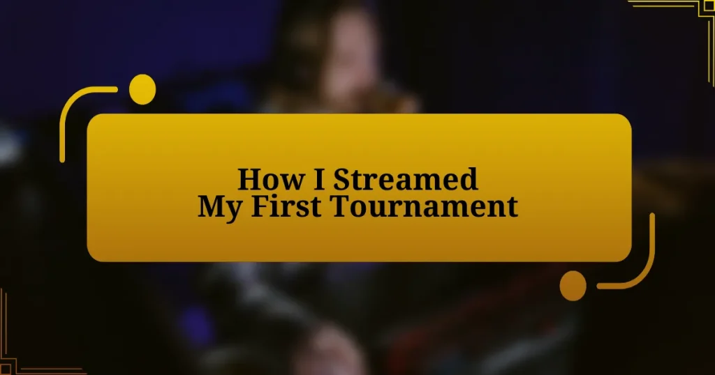 How I Streamed My First Tournament