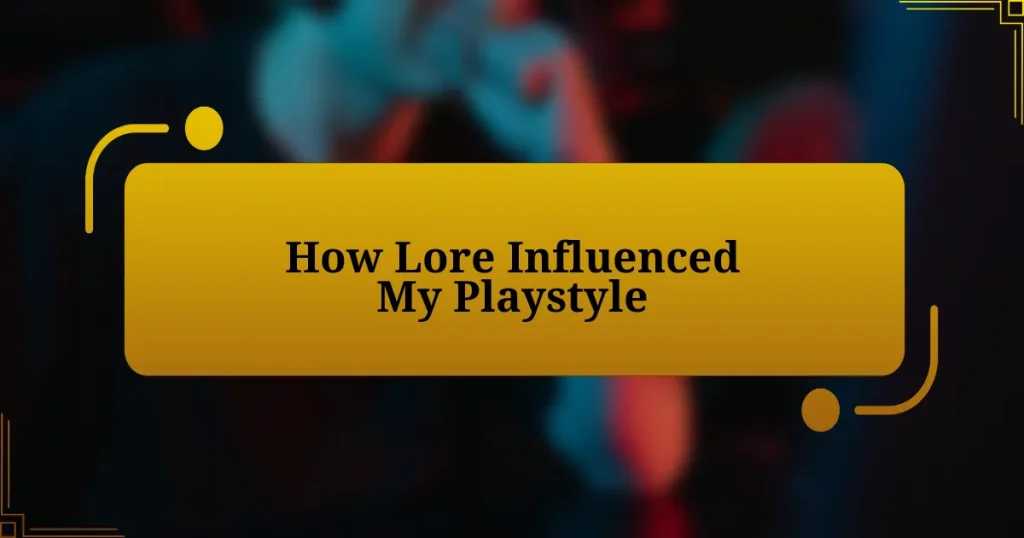 How Lore Influenced My Playstyle