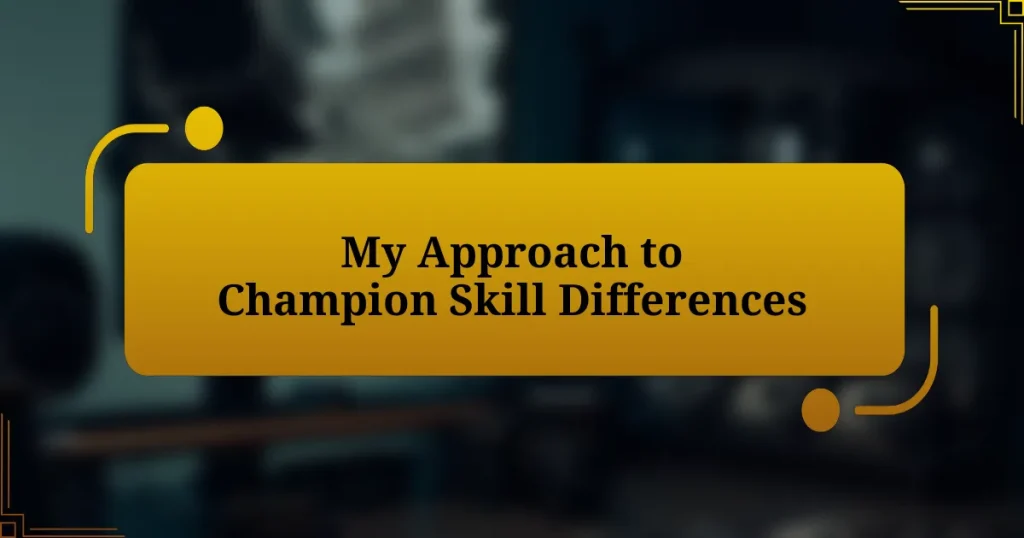 My Approach to Champion Skill Differences