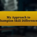 My Approach to Champion Skill Differences