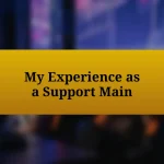 My Experience as a Support Main