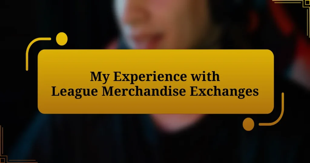 My Experience with League Merchandise Exchanges