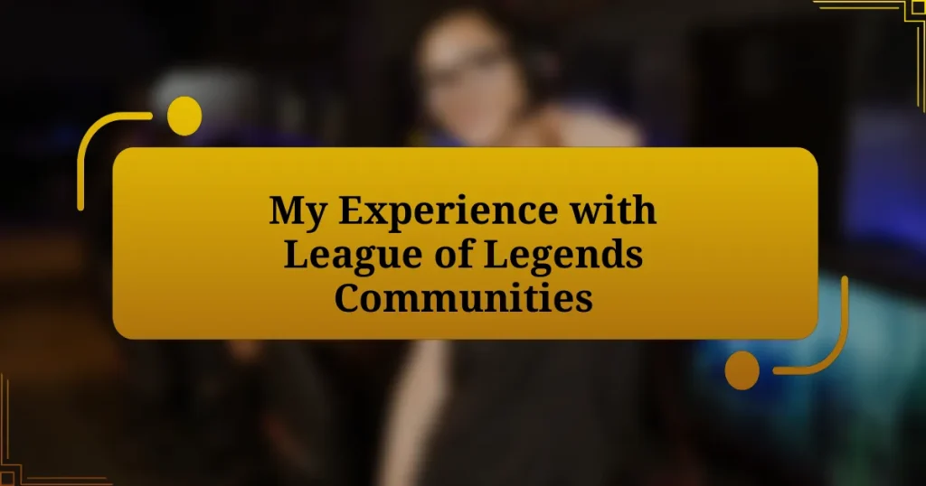 My Experience with League of Legends Communities