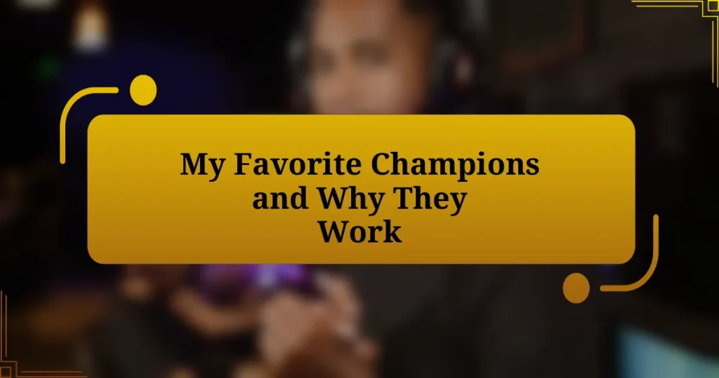 My Favorite Champions and Why They Work