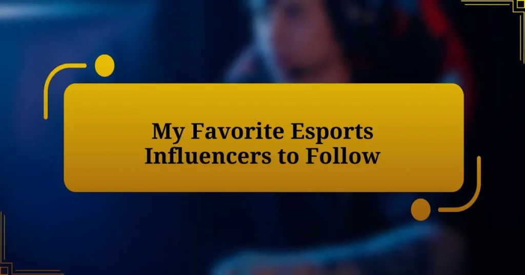 My Favorite Esports Influencers to Follow