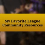 My Favorite League Community Resources