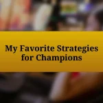 My Favorite Strategies for Champions