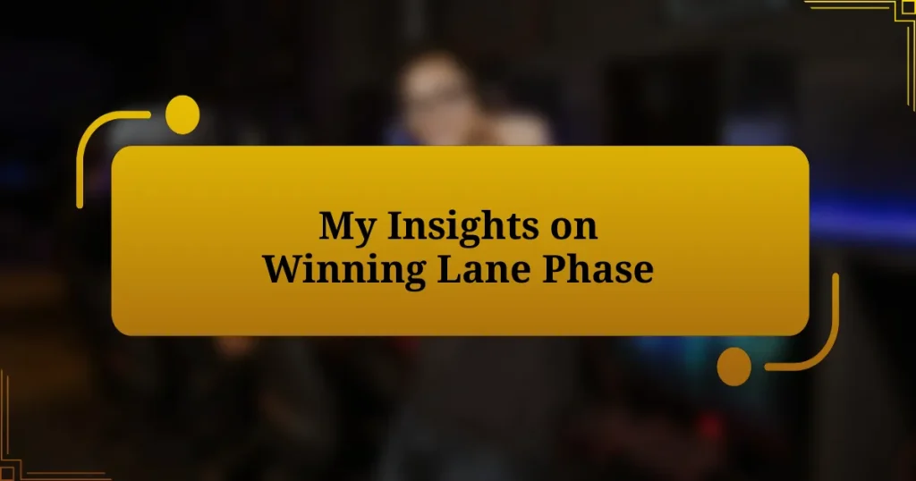 My Insights on Winning Lane Phase