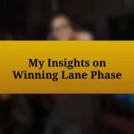 My Insights on Winning Lane Phase