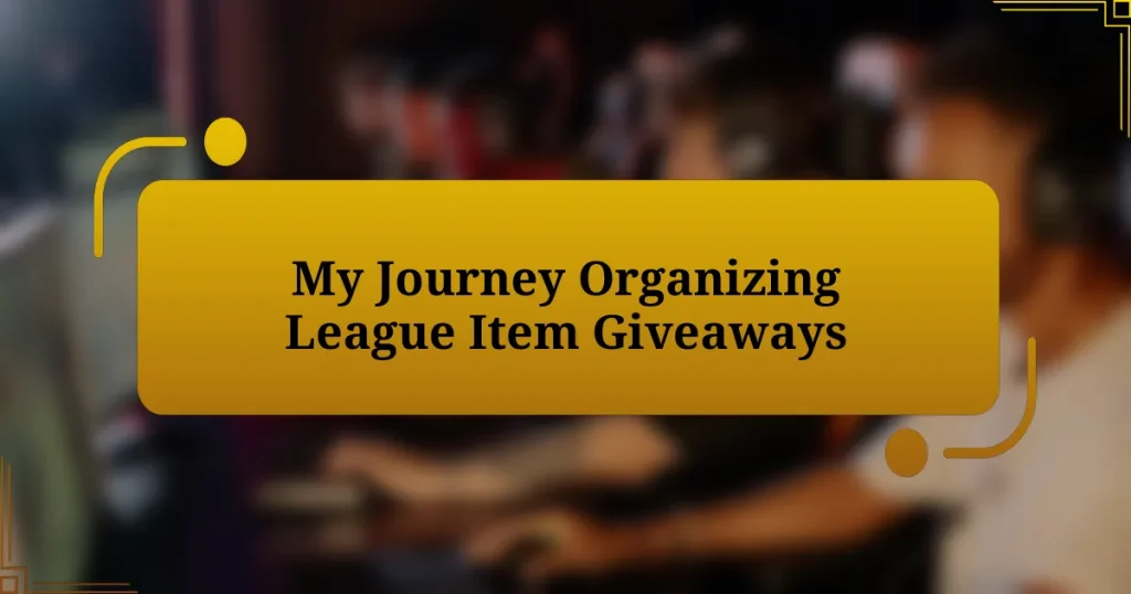 My Journey Organizing League Item Giveaways