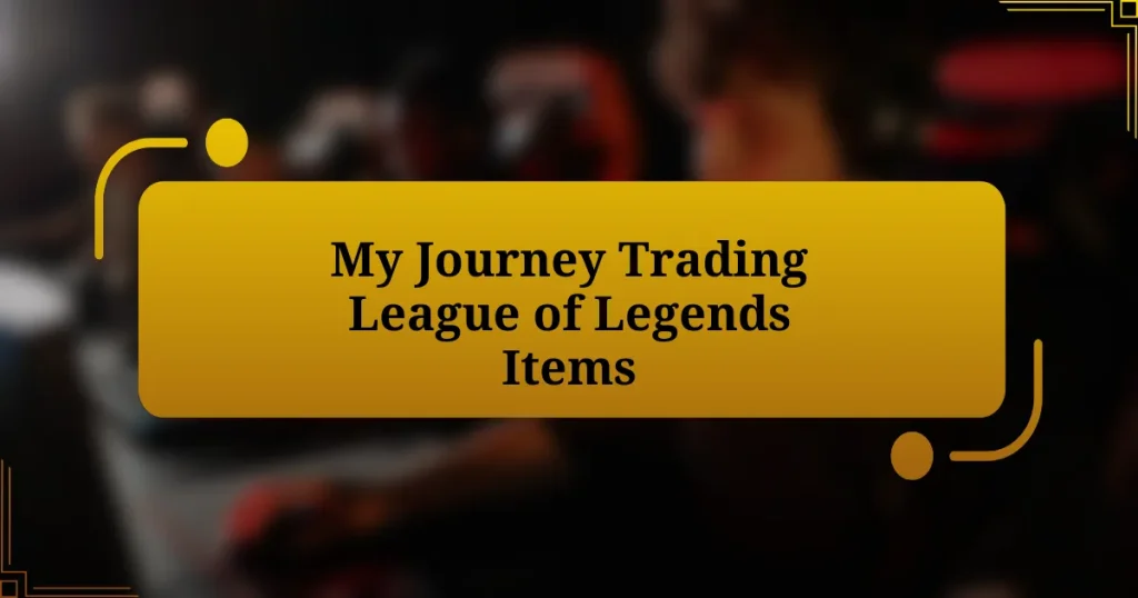 My Journey Trading League of Legends Items