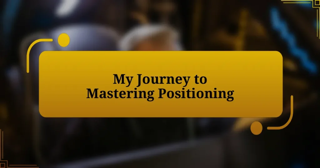 My Journey to Mastering Positioning