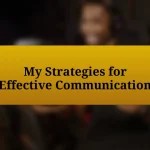 My Strategies for Effective Communication