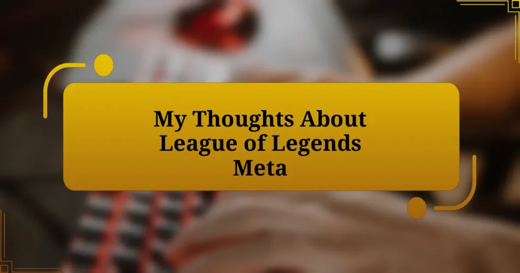 My Thoughts About League of Legends Meta