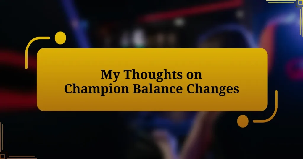 My Thoughts on Champion Balance Changes