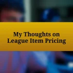 My Thoughts on League Item Pricing