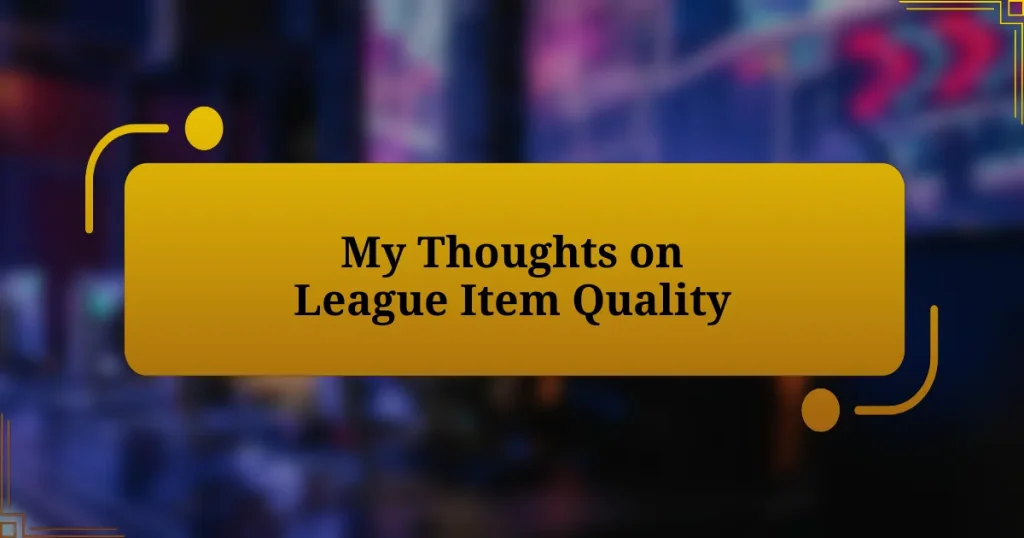 My Thoughts on League Item Quality