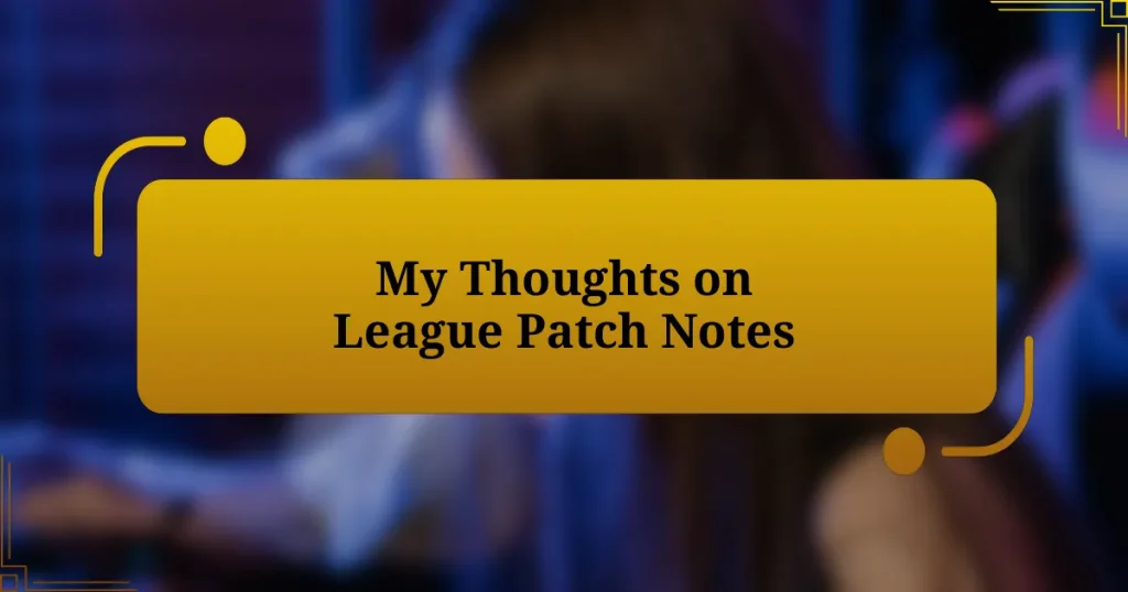 My Thoughts on League Patch Notes