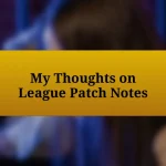 My Thoughts on League Patch Notes