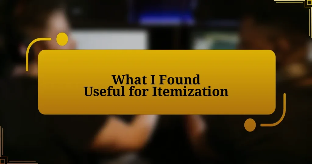 What I Found Useful for Itemization