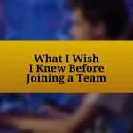 What I Wish I Knew Before Joining a Team