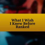 What I Wish I Knew Before Ranked