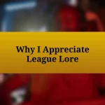 Why I Appreciate League Lore