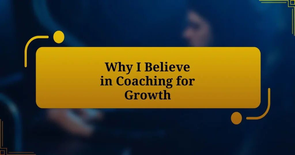 Why I Believe in Coaching for Growth