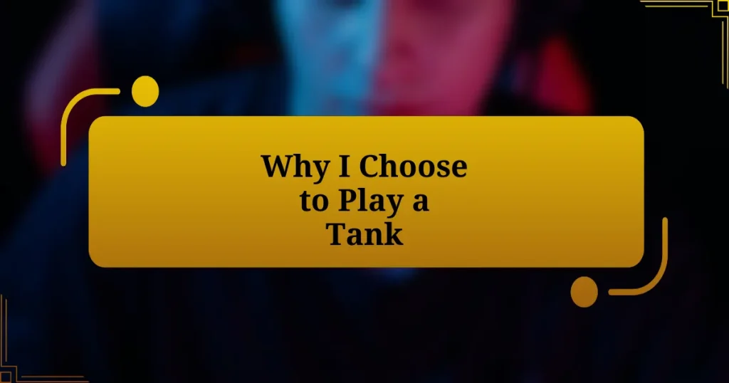 Why I Choose to Play a Tank