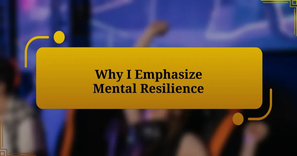 Why I Emphasize Mental Resilience