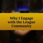 Why I Engage with the League Community