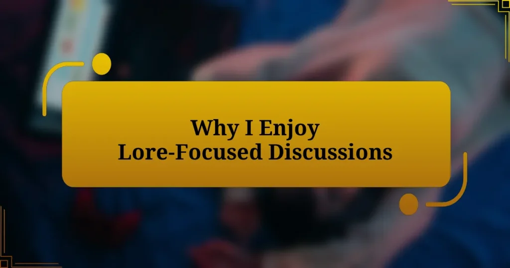 Why I Enjoy Lore-Focused Discussions