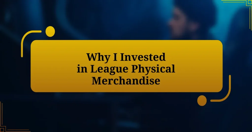 Why I Invested in League Physical Merchandise