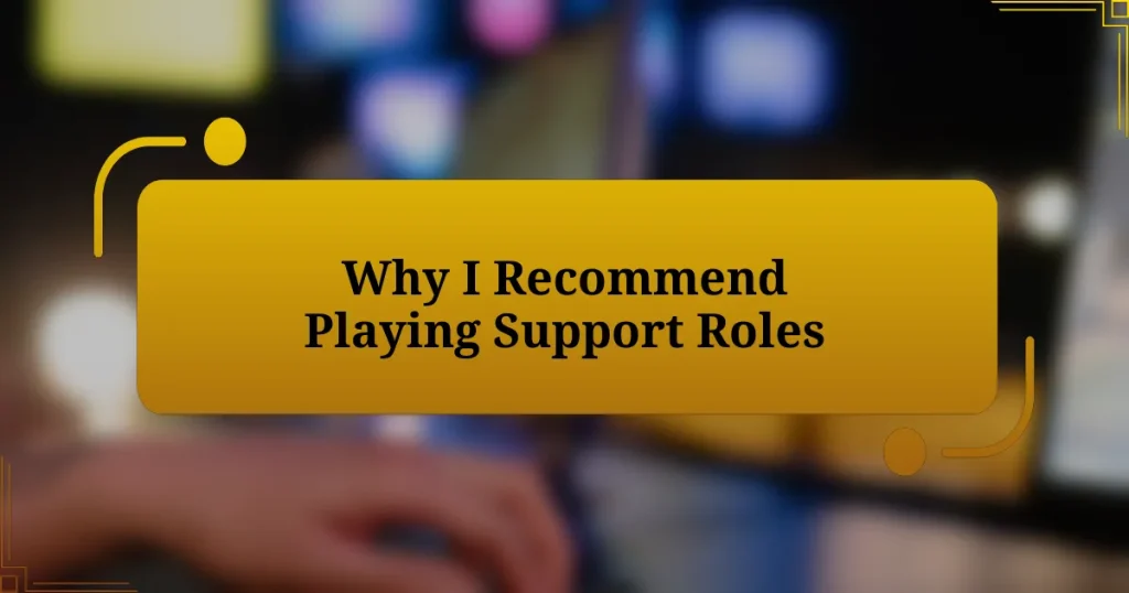 Why I Recommend Playing Support Roles