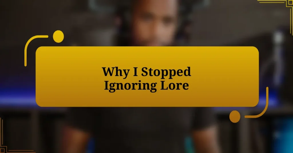 Why I Stopped Ignoring Lore