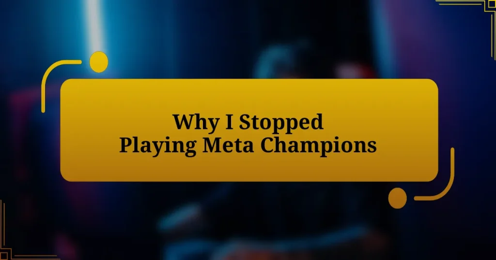 Why I Stopped Playing Meta Champions