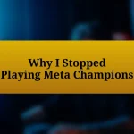 Why I Stopped Playing Meta Champions